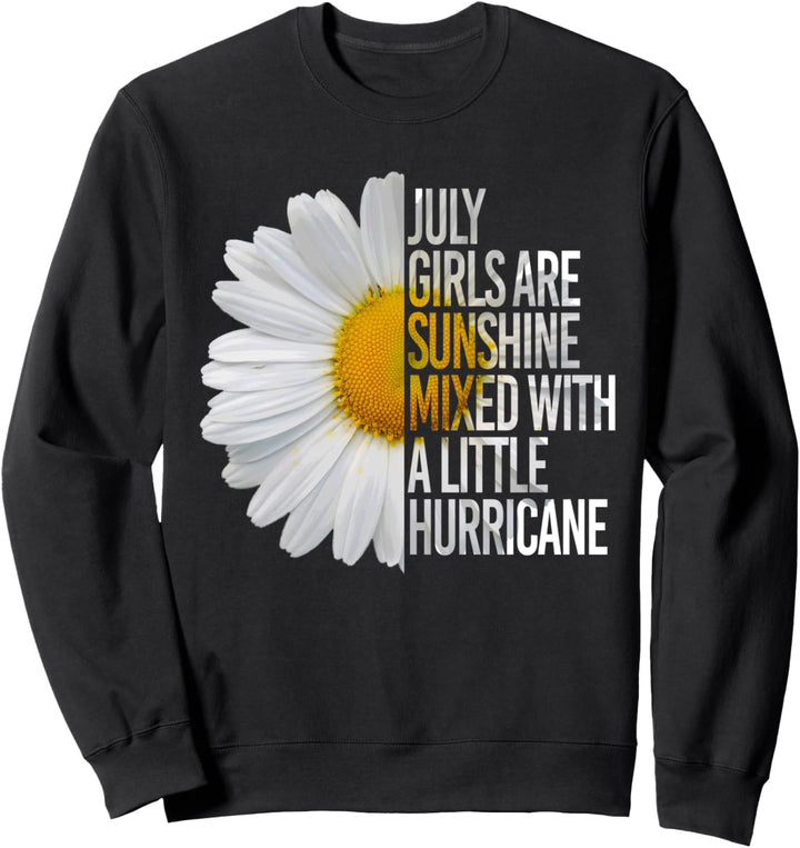 Born In July Birthday Daisy Lover Flower Quote Sweatshirt
