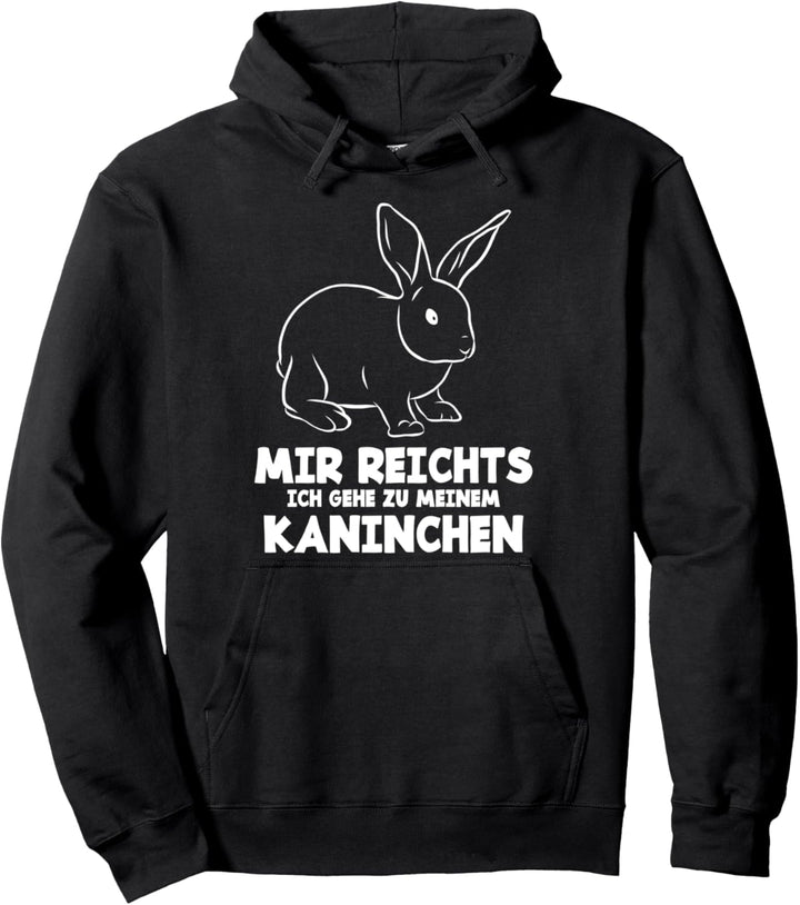 Mir reichts ich gehe zu meinem Kaninchen Pullover Hoodie