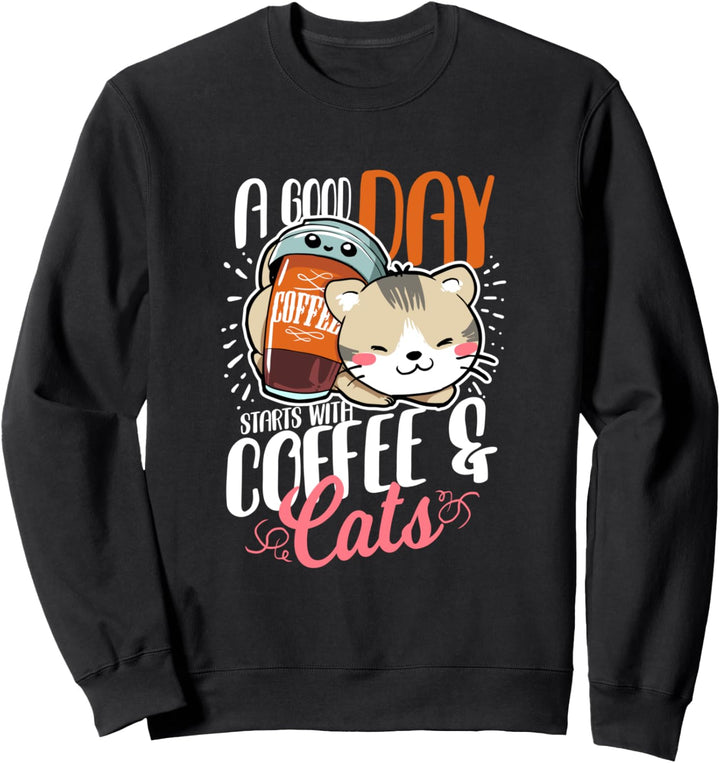 Ein guter Tag beginnt mit Kaffee und Katzen Sweatshirt