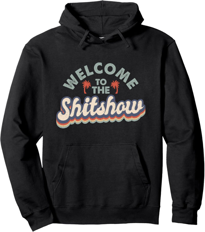 Willkommen bei der Shitshow Pullover Hoodie