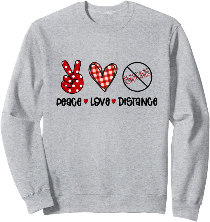 Social Distancing Peace Love Distance Germaphobe Sweatshirt