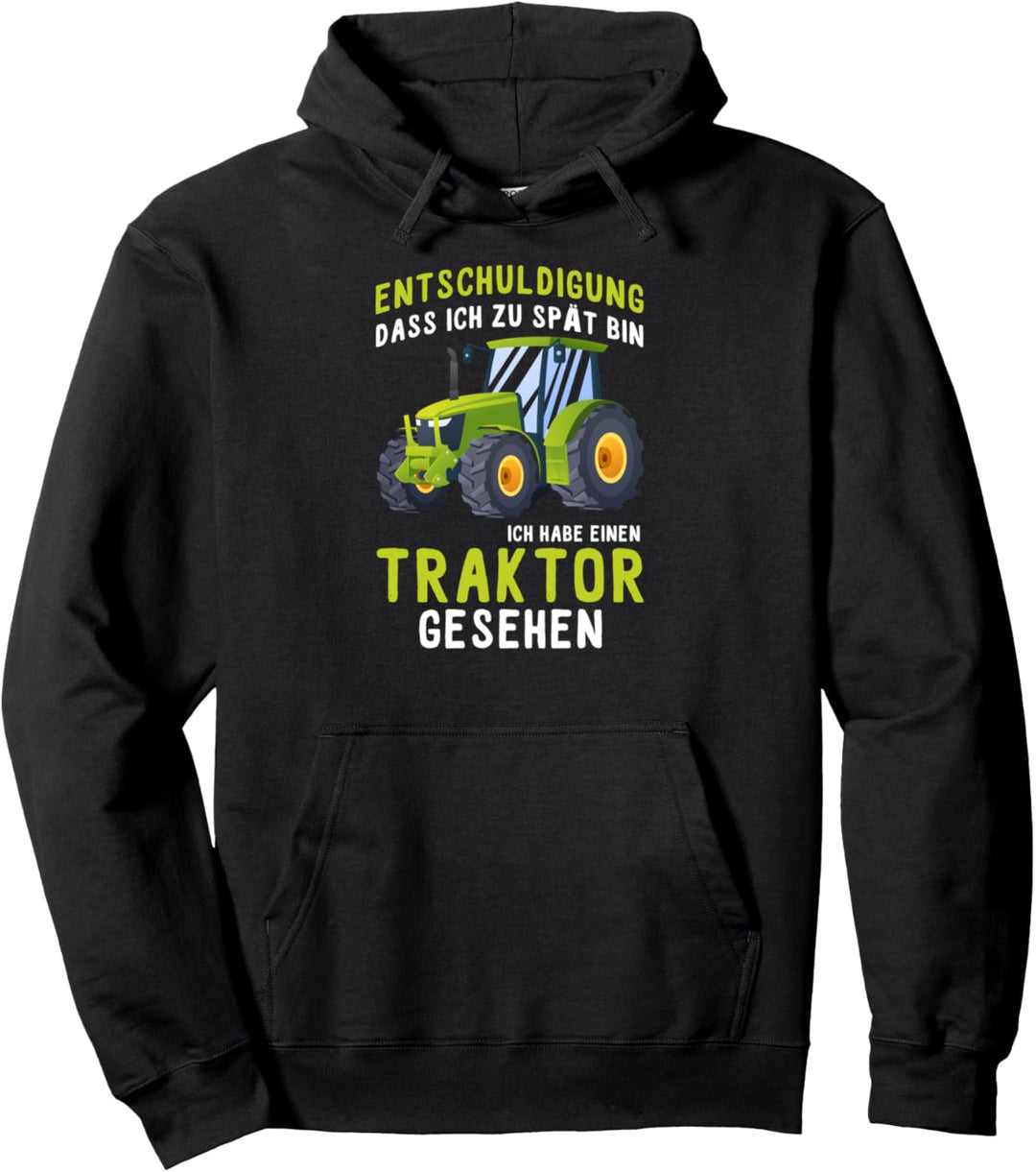 Entschuldigung das ich zu spät bin Traktor Trecker Biobauer Pullover Hoodie