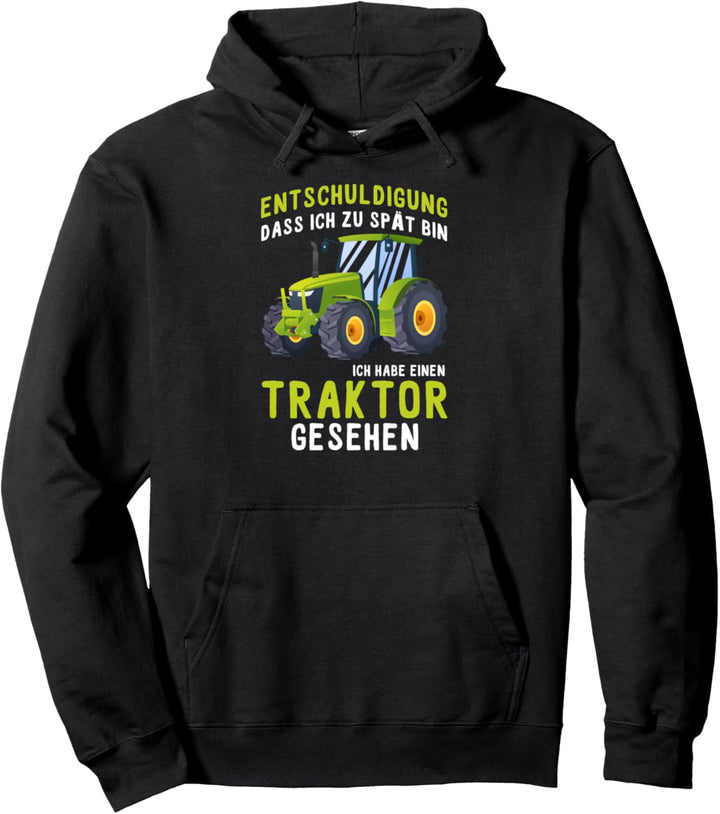 Entschuldigung das ich zu spät bin Traktor Trecker Biobauer Pullover Hoodie