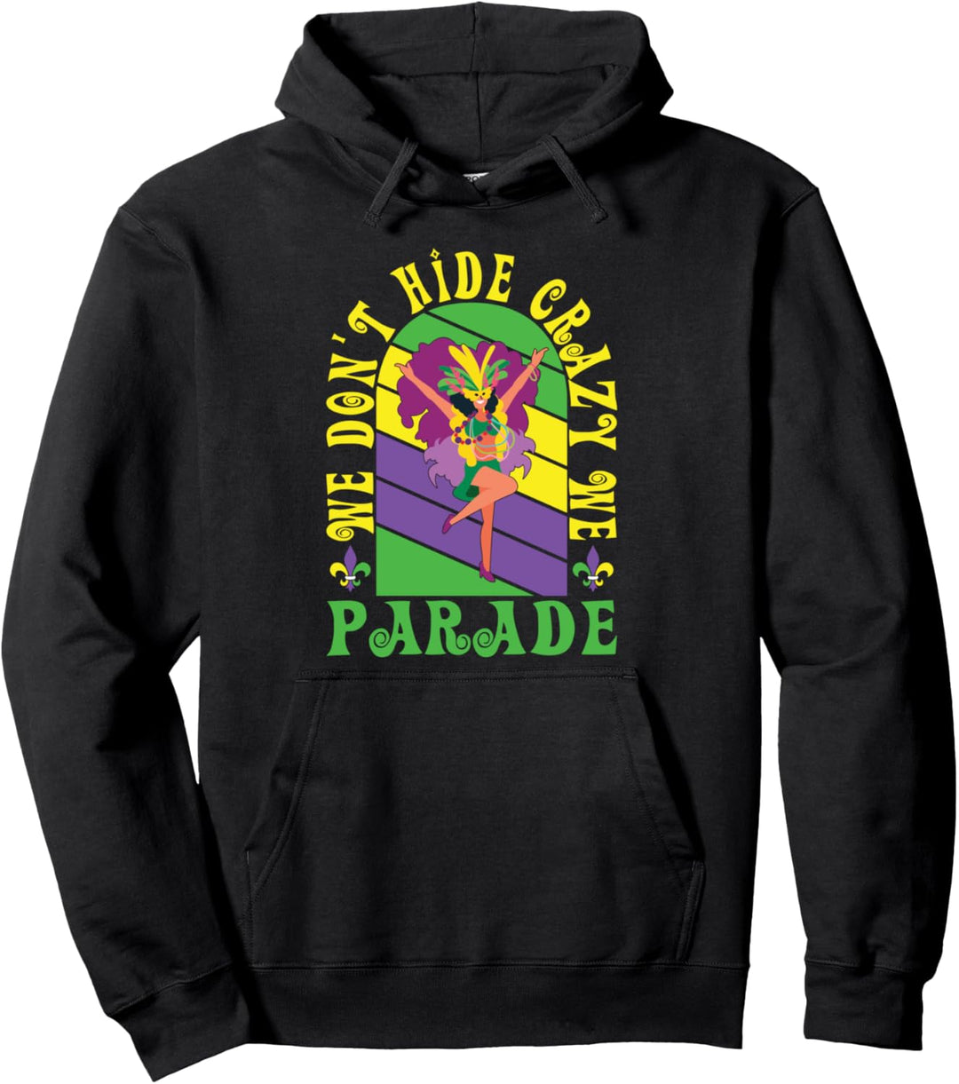 Fröhlicher Karneval Wir verstecken uns nicht, wir paradieren Pullover Hoodie