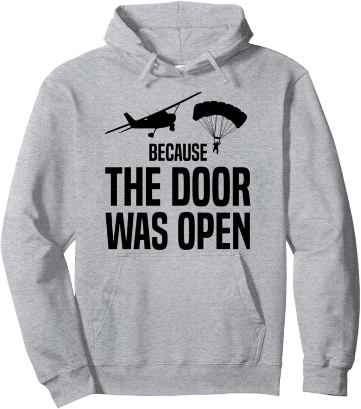 Skydiver Because The Door Was Open Lustiges Fallschirmspringen Geschenk Pullover Hoodie