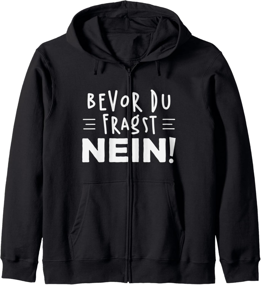 Bevor Du Fragst NEIN! Lustige Sprüche Geschenke für Sie Kapuzenjacke