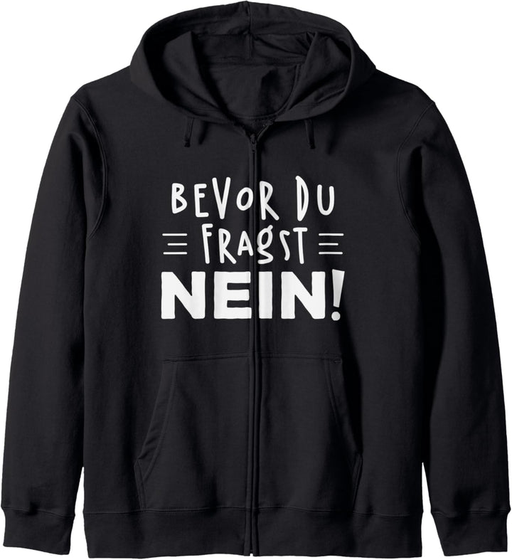 Bevor Du Fragst NEIN! Lustige Sprüche Geschenke für Sie Kapuzenjacke