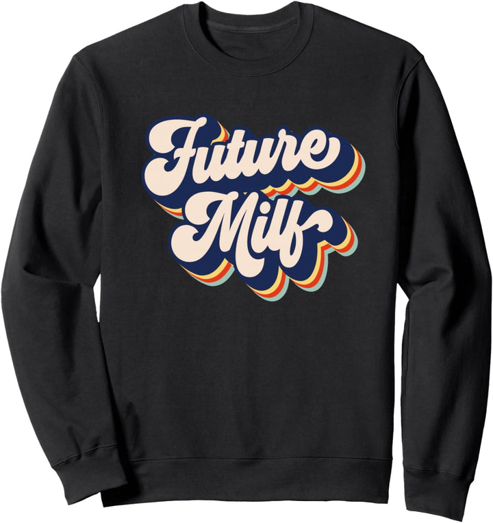 Future MILF Retro Hot Mom Vintage Damen Future MILF Sweatshirt