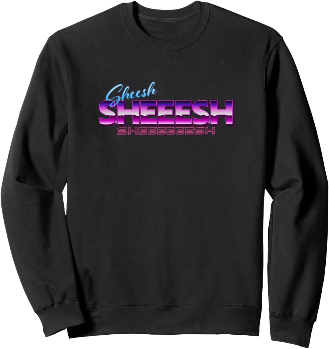 Sheesh Sheeesh Sheeeesh | Retro 80er Vaporwave Outrun Style Sweatshirt