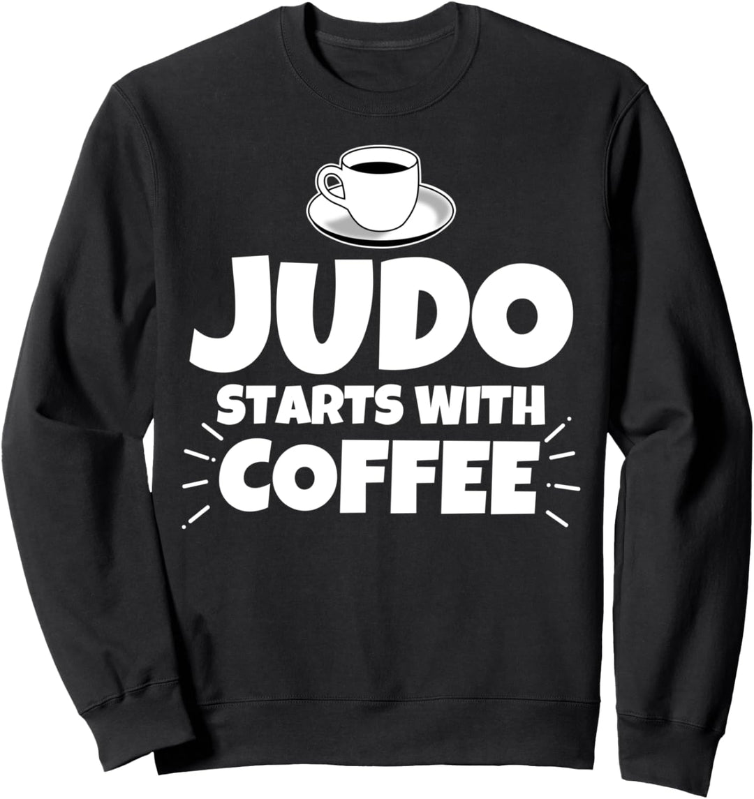 Judo beginnt mit Kaffee lustig Sweatshirt