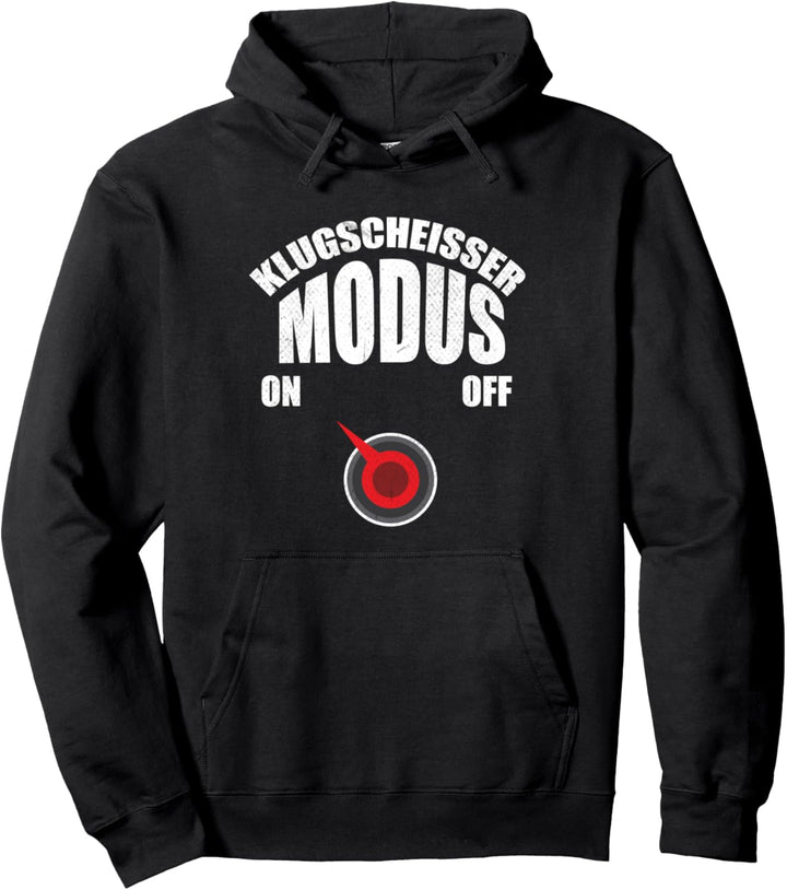 Klugscheisser Modus On Besserwisser und Klugscheisser Pullover Hoodie