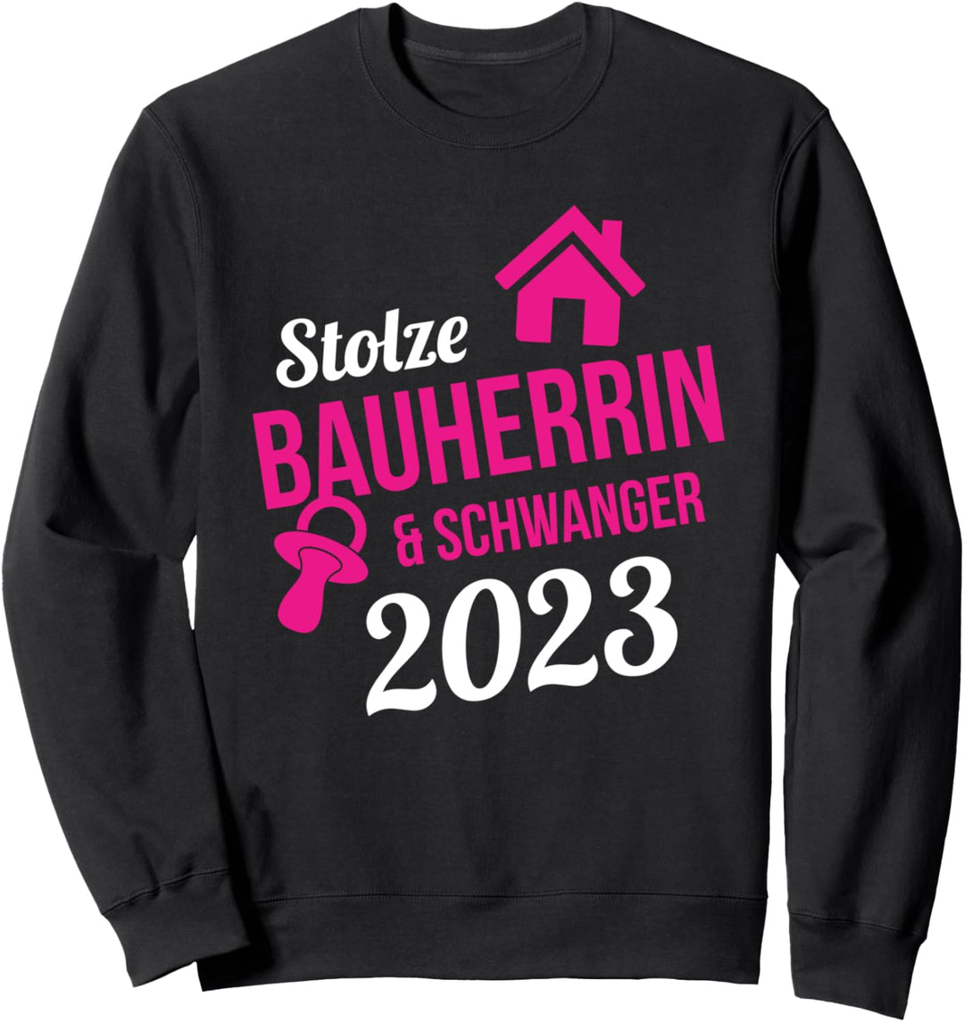 Stolze Bauherrin Bauherr 2023 | Schwanger Baby Geburt Haus Sweatshirt