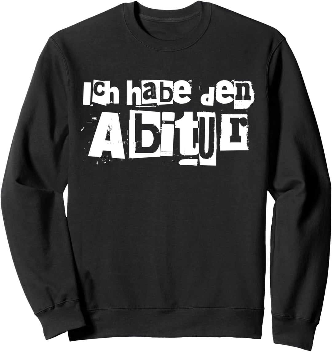 Lustig Ich hab den Abitur Abi 2021 Jahrgang Abschluss Spruch Sweatshirt