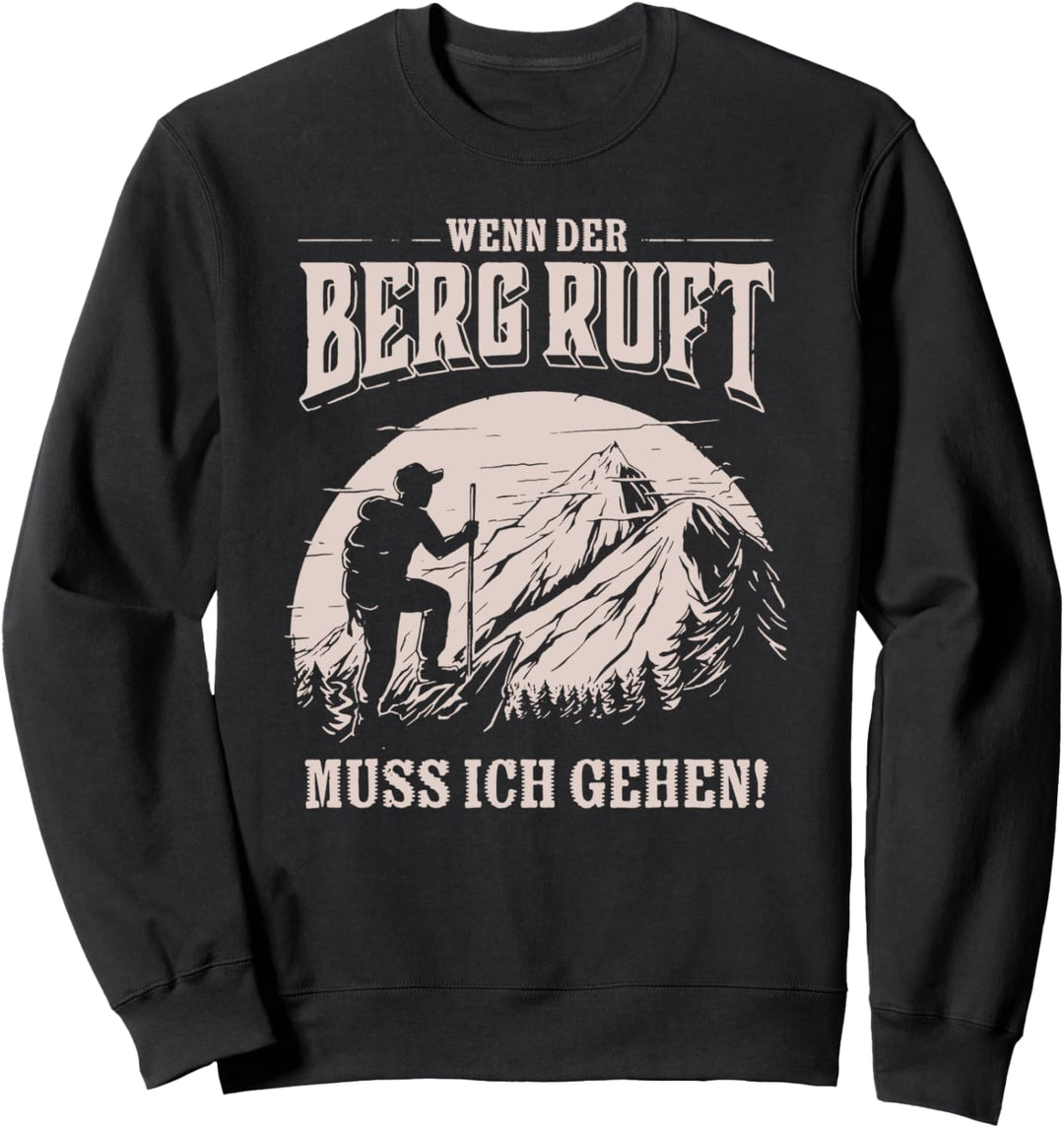 Wandern Hiking Klettern - Wenn der Berg ruft muss ich gehen Sweatshirt