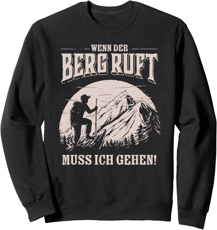Wandern Hiking Klettern - Wenn der Berg ruft muss ich gehen Sweatshirt