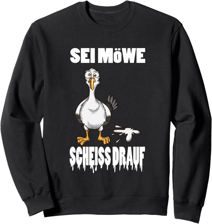 Alles Egal Sei Möwe Scheiss drauf Norden Nordsee Ostsee Sweatshirt