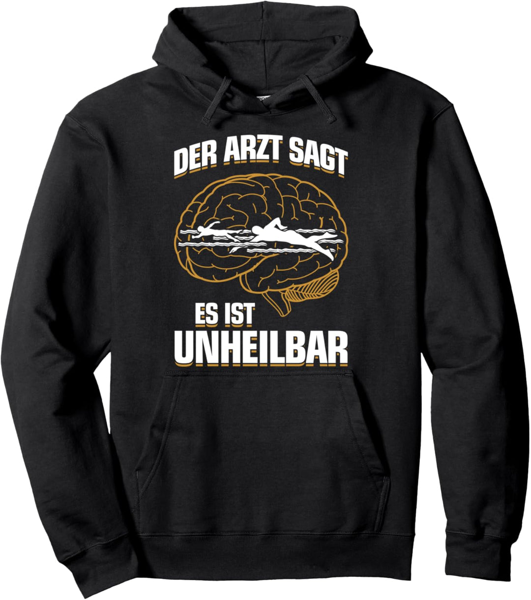 Es ist unheilbar - Schwimmsport Fun Schwimmen Pullover Hoodie