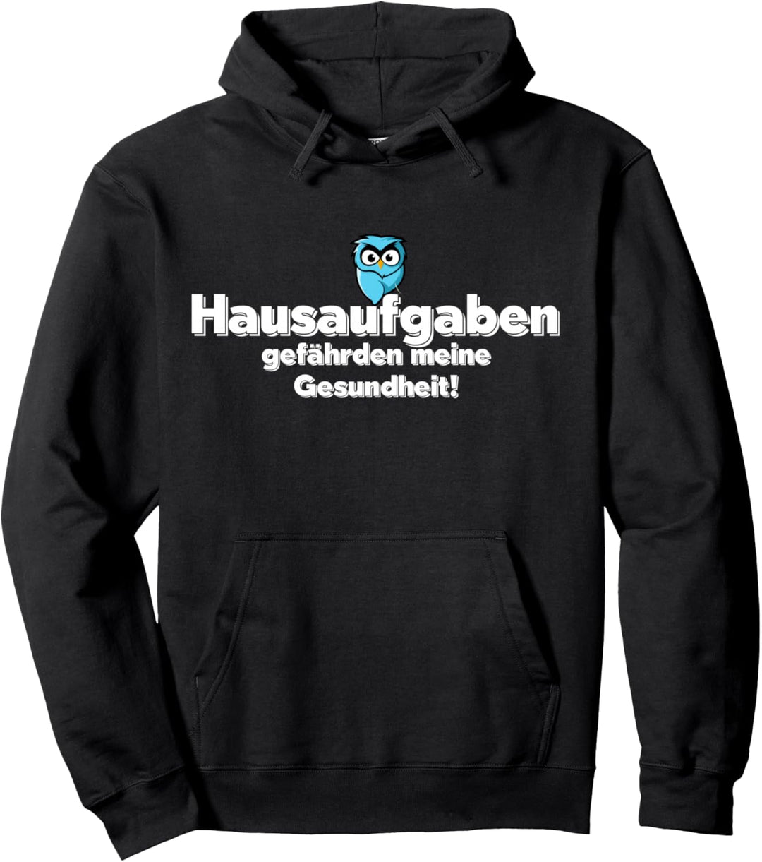 Hausaufgaben Gefährden Meine Gesundheit Witziges Fun Hausi Pullover Hoodie