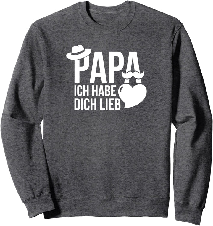 Papa ich habe dich lieb MM0017 Sweatshirt