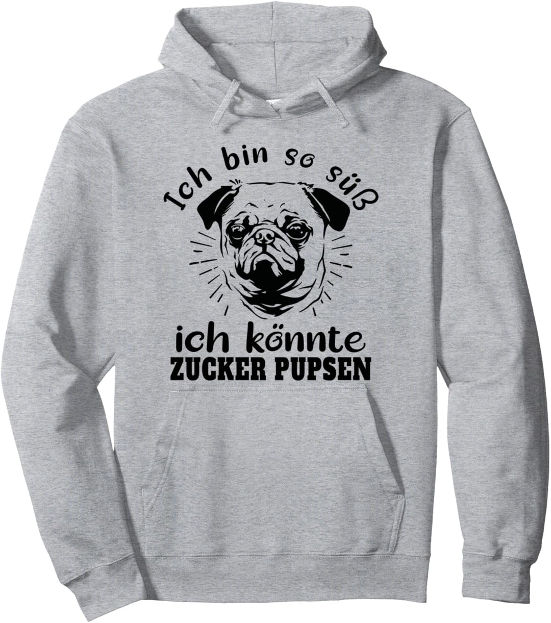 Ich bin so süss ich könnte Zucker pupsen Mops-Hund Hunde Pullover Hoodie