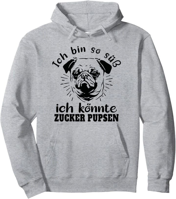 Ich bin so süss ich könnte Zucker pupsen Mops-Hund Hunde Pullover Hoodie