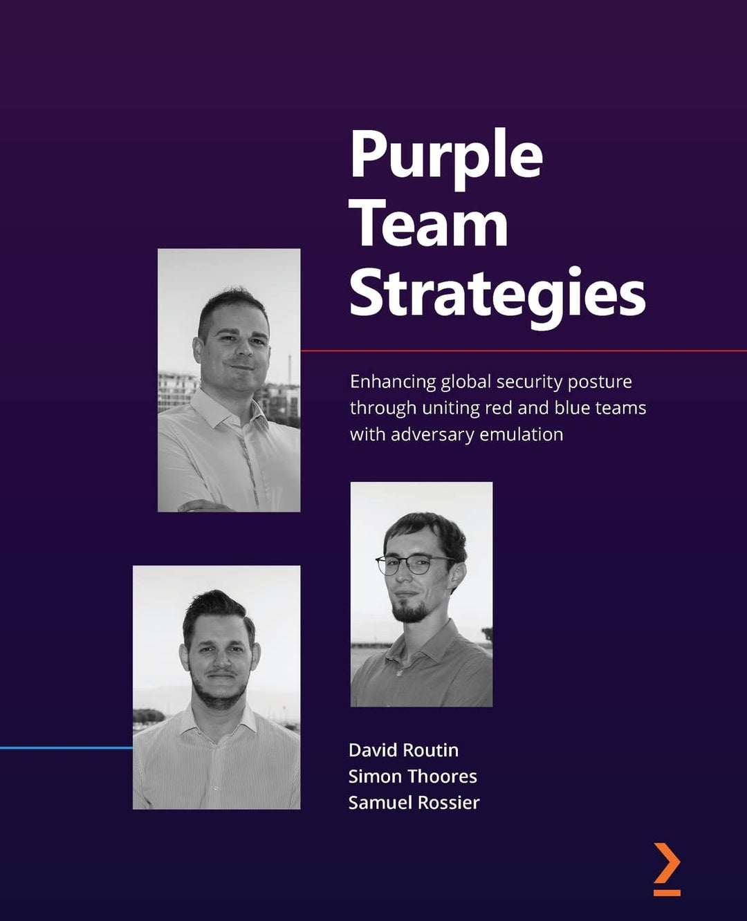 Purple Team Strategies: Enhancing global security posture through uniting red and blue teams with ad