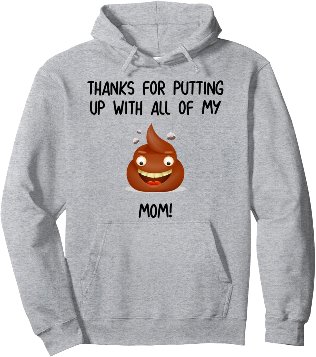 Danke, dass du dich mit all meiner Poop Mom abgefunden hast Pullover Hoodie