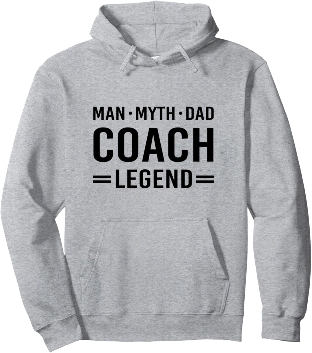 Man Myth Legend Dad Coach Pullover Hoodie