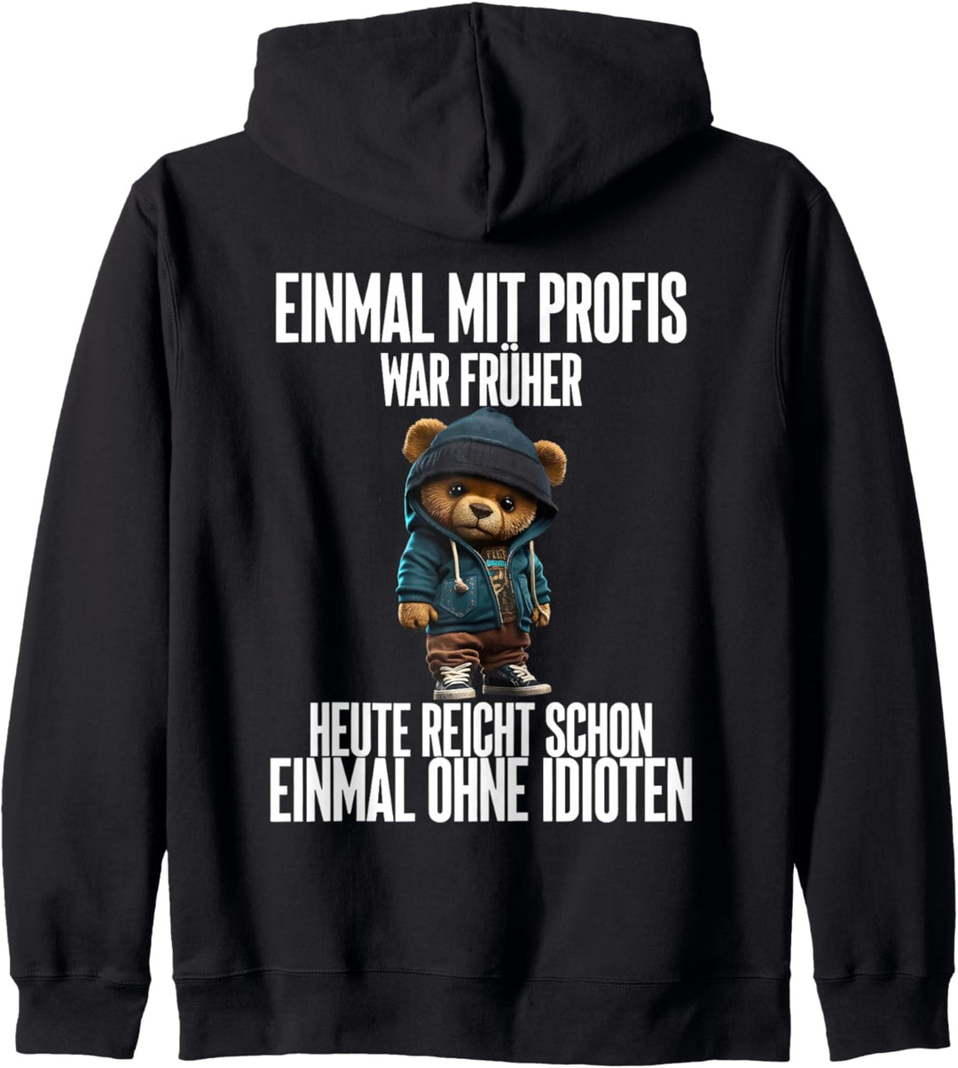einmal mit profis war früher teddy Kapuzenjacke