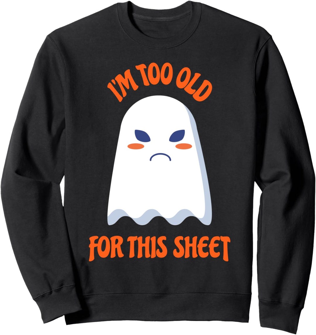Halloween Funny Ghost This Year 2020 Too Old For This Sheet Sweatshirt