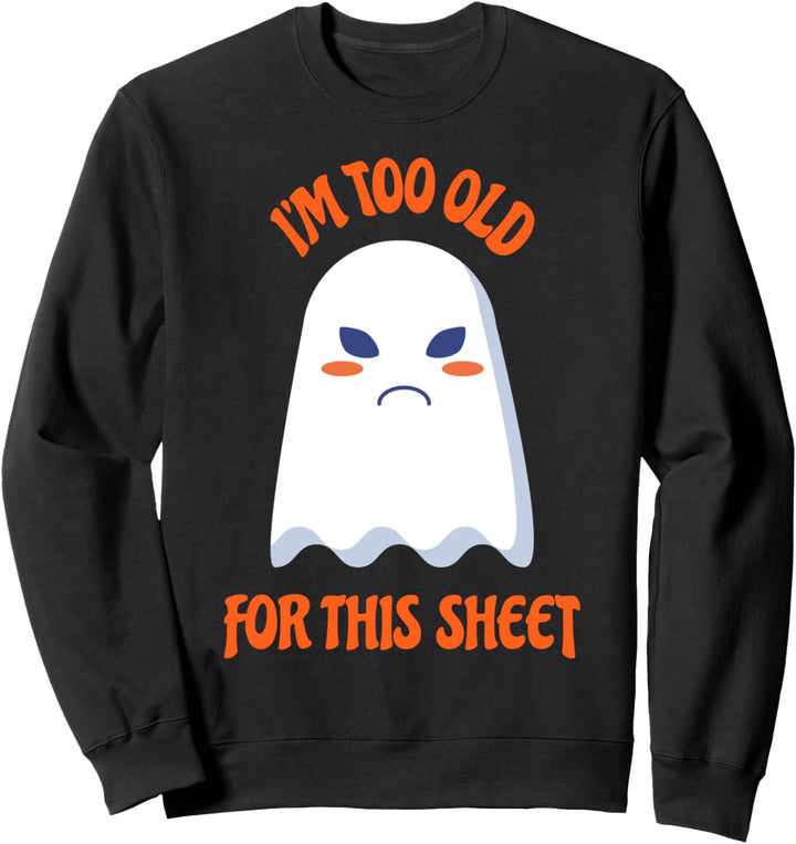 Halloween Funny Ghost This Year 2020 Too Old For This Sheet Sweatshirt