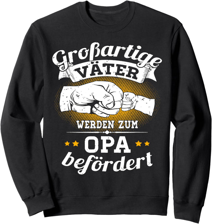 Geburt Enkel - grossartige Väter werden zum Opa befördert Sweatshirt