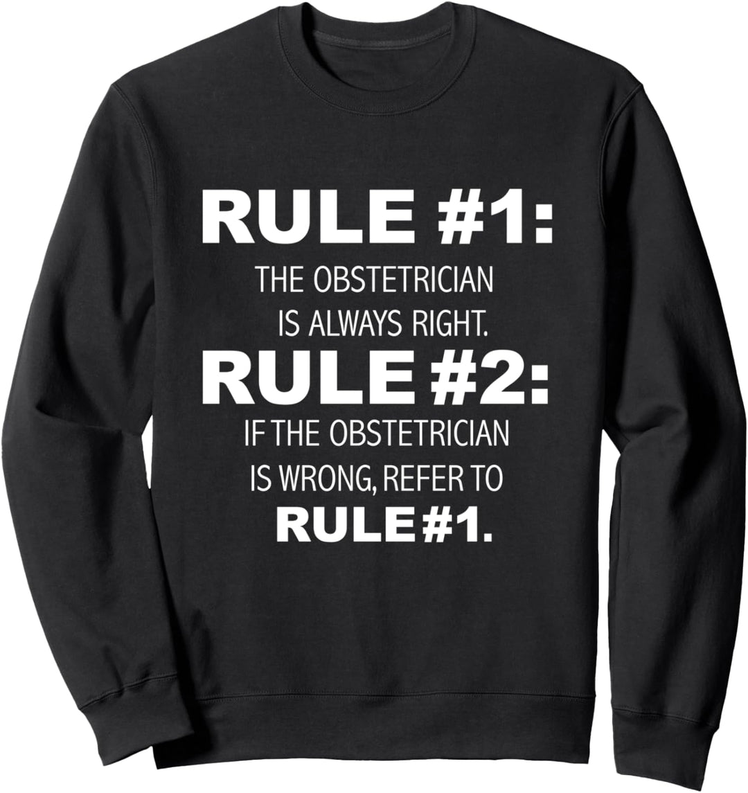 Lustiges Obstetrician Is Always Right Sweatshirt