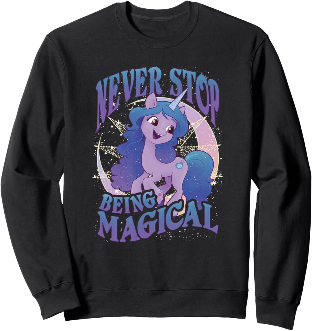 My Little Pony: A New Generation Never Stop Being Magical Sweatshirt