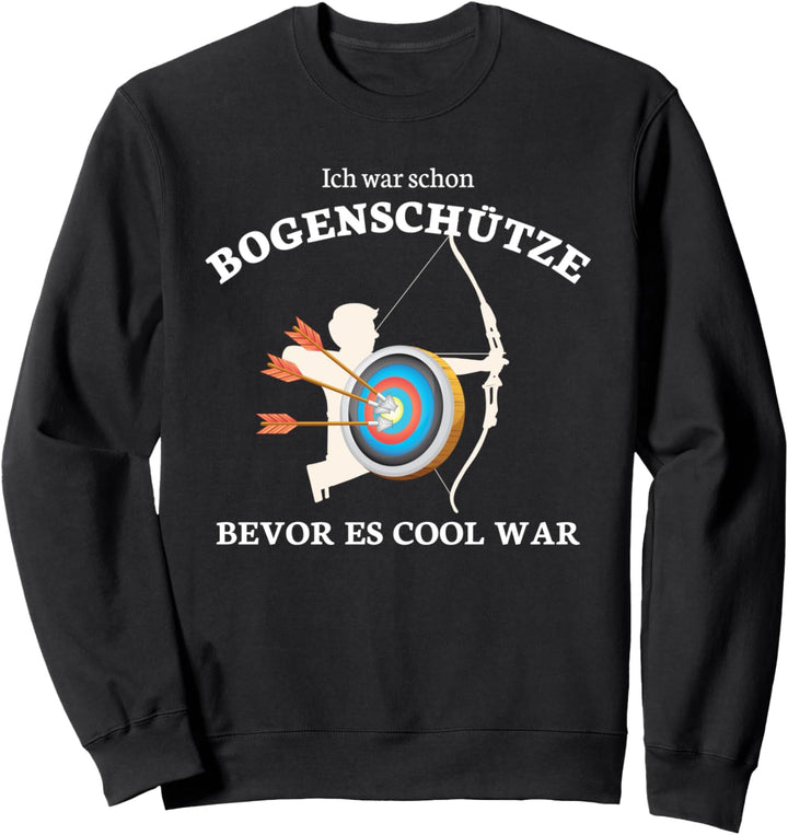 Bogenschütze bevor es cool war - Bogenschiessen Sweatshirt