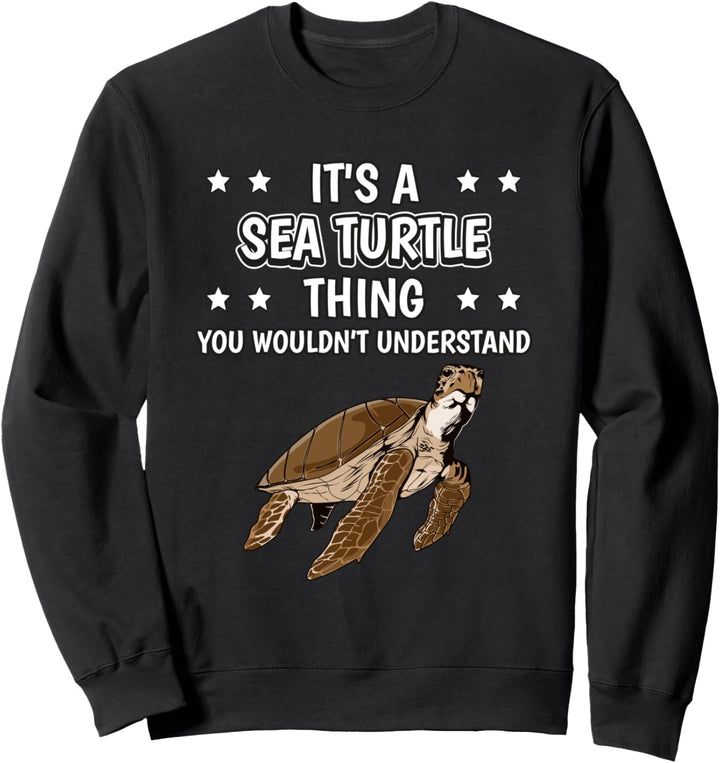 Ist so ein Meeresschildkröte Ding Spruch Schildkröte Sweatshirt