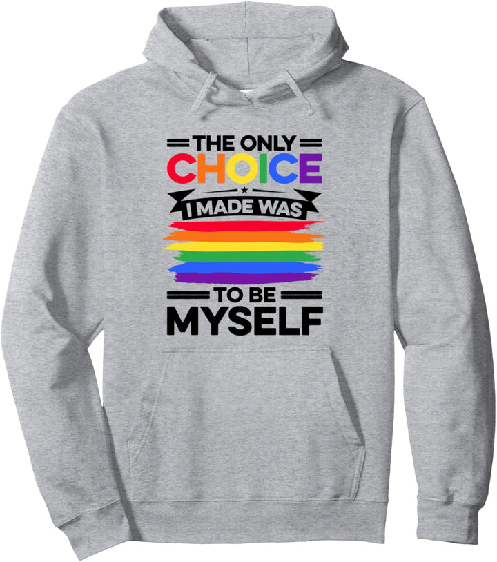 Die einzige Wahl, die ich getroffen habe, war, ich selbst zu sein bisexuell Pullover Hoodie