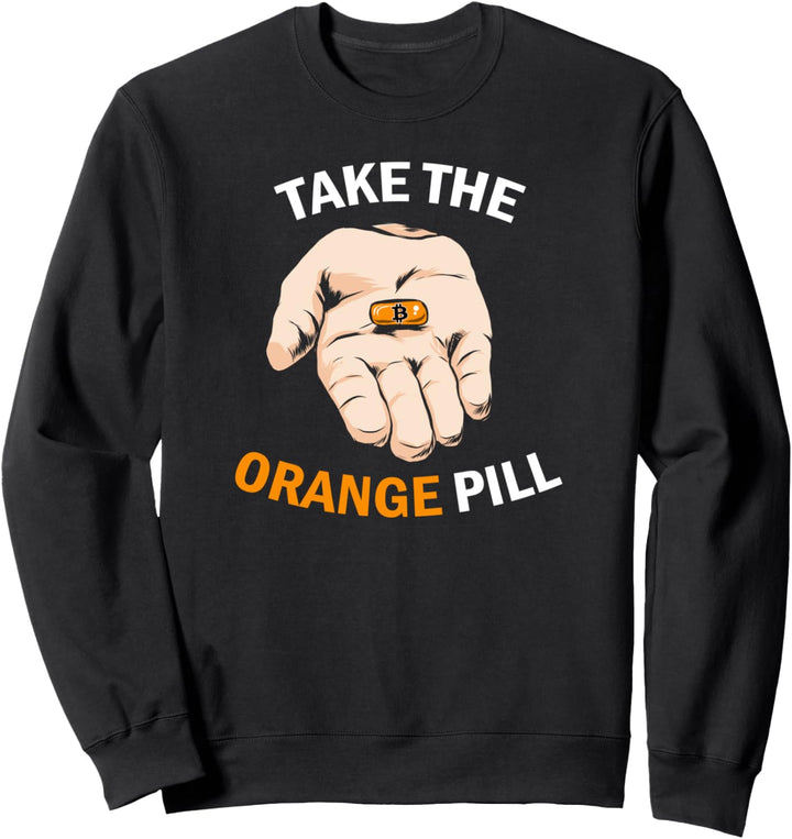 Take The Orange Pill I Crypto Bitcoin Sweatshirt