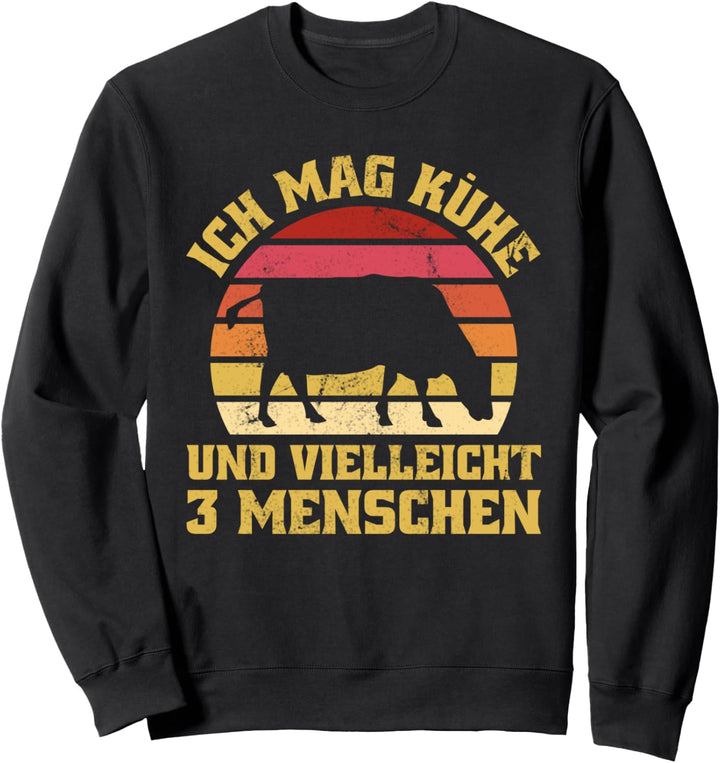 Ich mag Kühe und vielleicht 3 Menschen - Kuh Sweatshirt