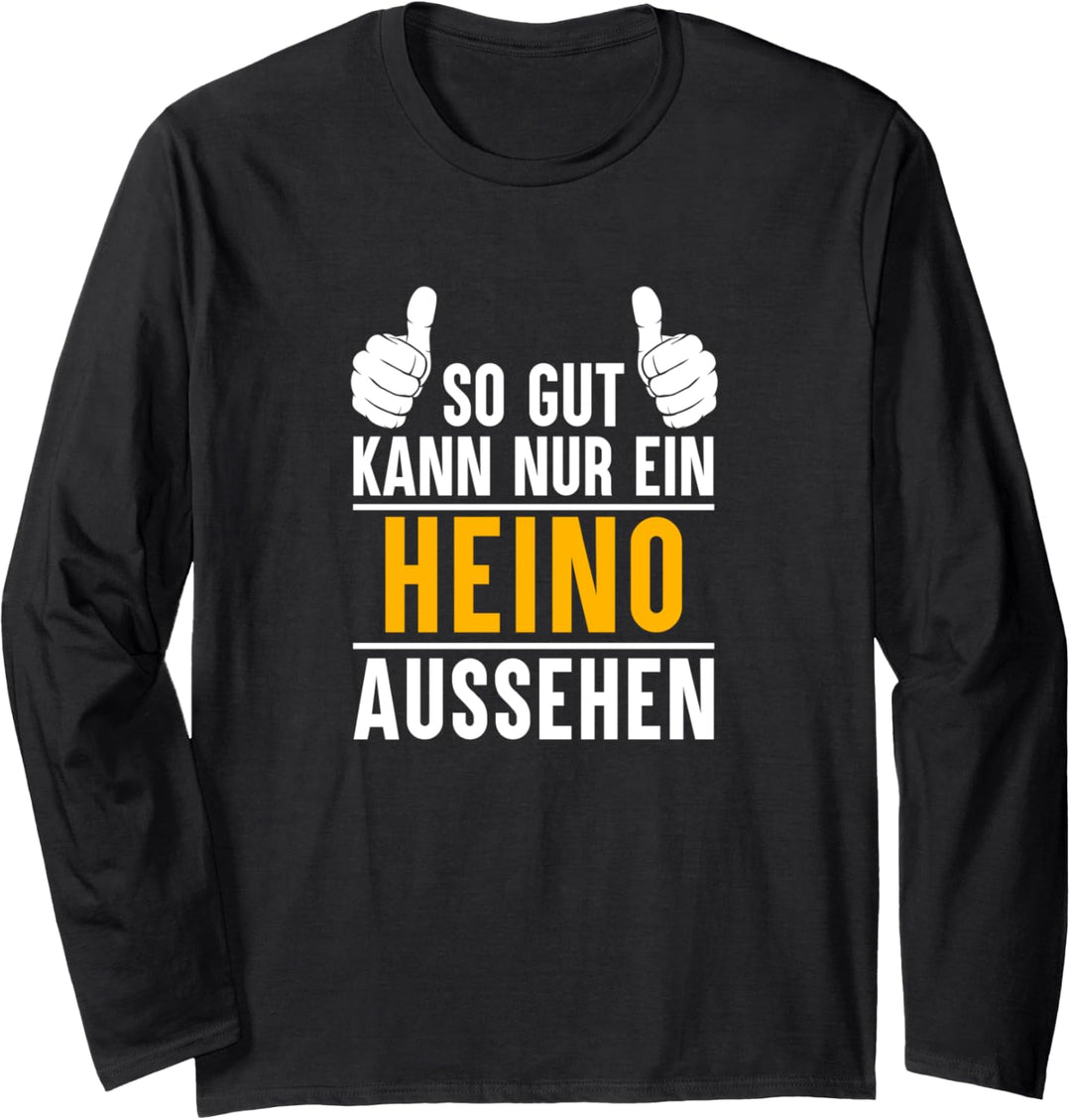 So gut kann nur ein Heino aussehen - Name Vorname Heino Langarmshirt