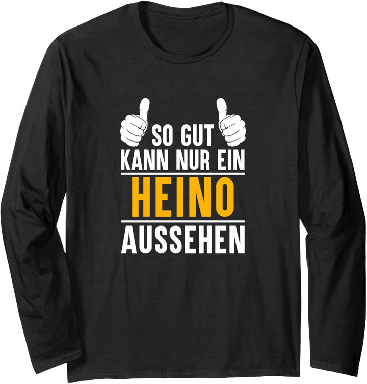 So gut kann nur ein Heino aussehen - Name Vorname Heino Langarmshirt