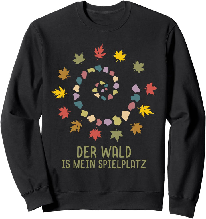 Waldkind der Wald ist mein Spielplatz Waldkindergarten Sweatshirt