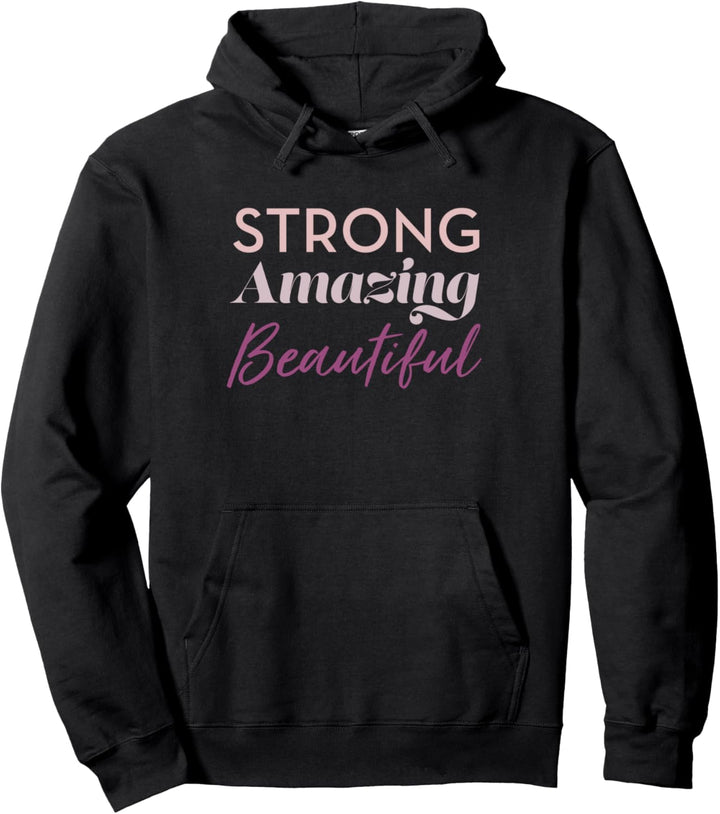 Strong Amazing Beautiful Pullover Hoodie
