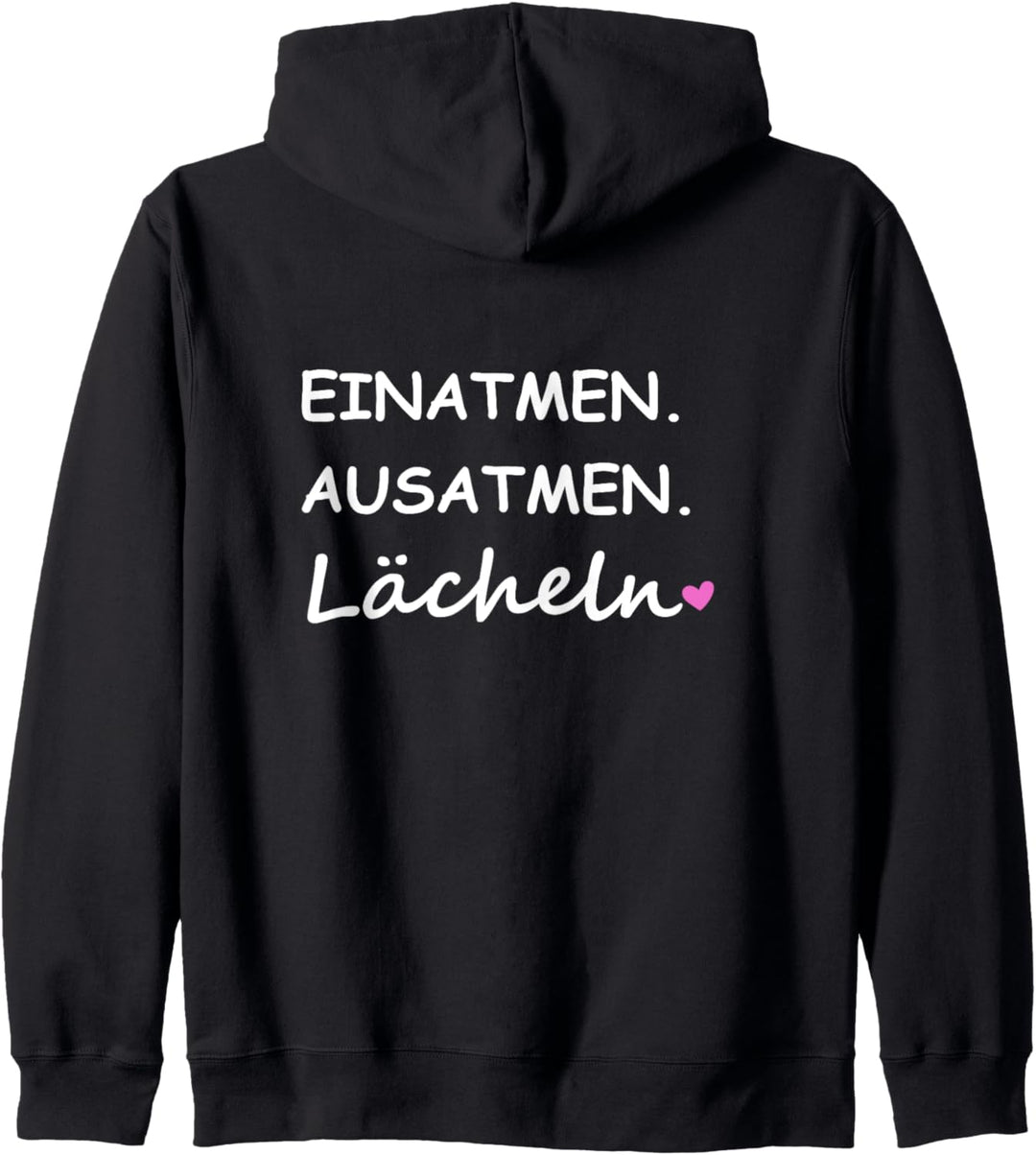 Einatmen Ausatmen Lächeln Sprüche Statement mit Spruch Kapuzenjacke