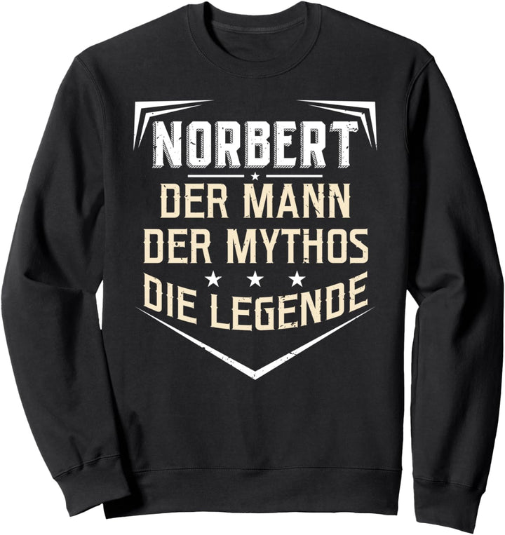 Norbert Der Mann Der Mythos Die Legende Vorname Sweatshirt