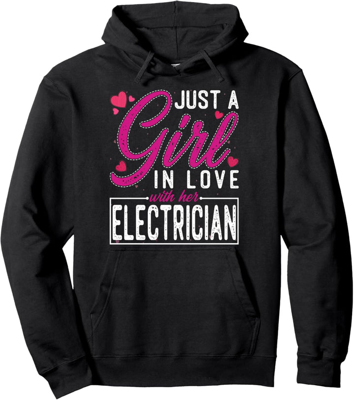 Just a Girl in Love with Her Electrician - Funny Wife Pullover Hoodie