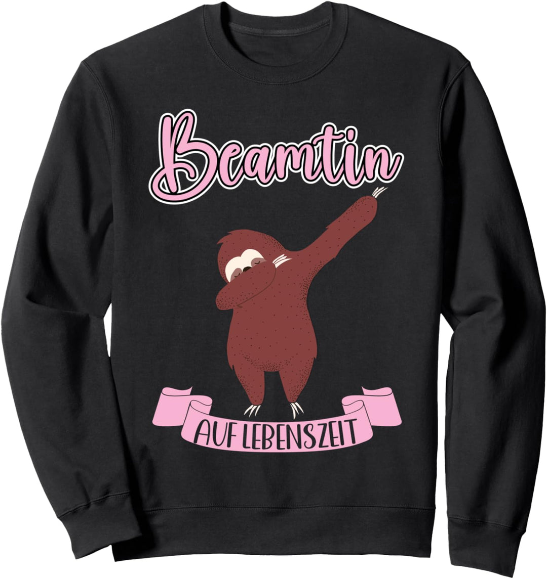 Beamtin auf Lebenszeit Sweatshirt