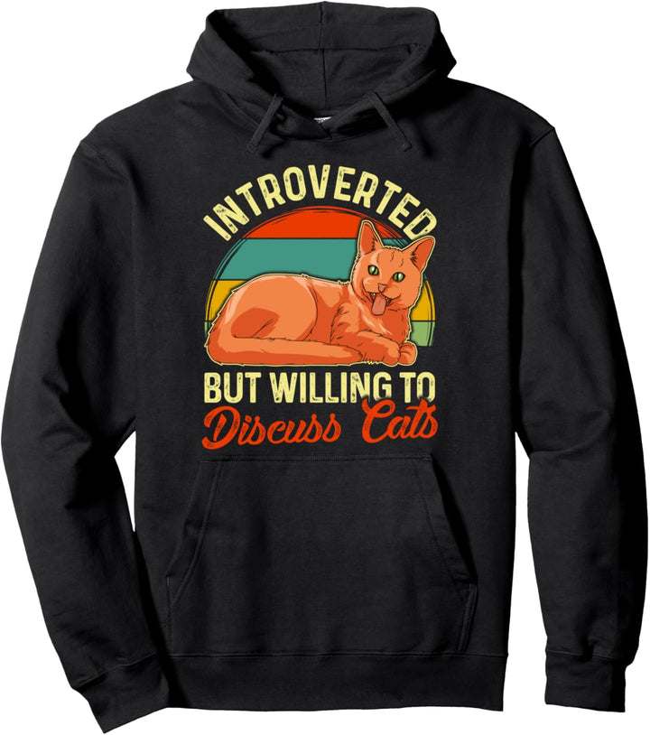 Cute & Funny Introverted But Willing To Discuss Cats Pullover Hoodie