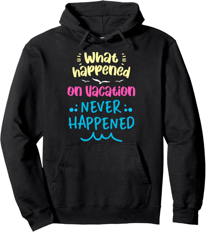 Was Im Urlaub Passiert Ist Niemals Passiert Sommerurlaub Pullover Hoodie