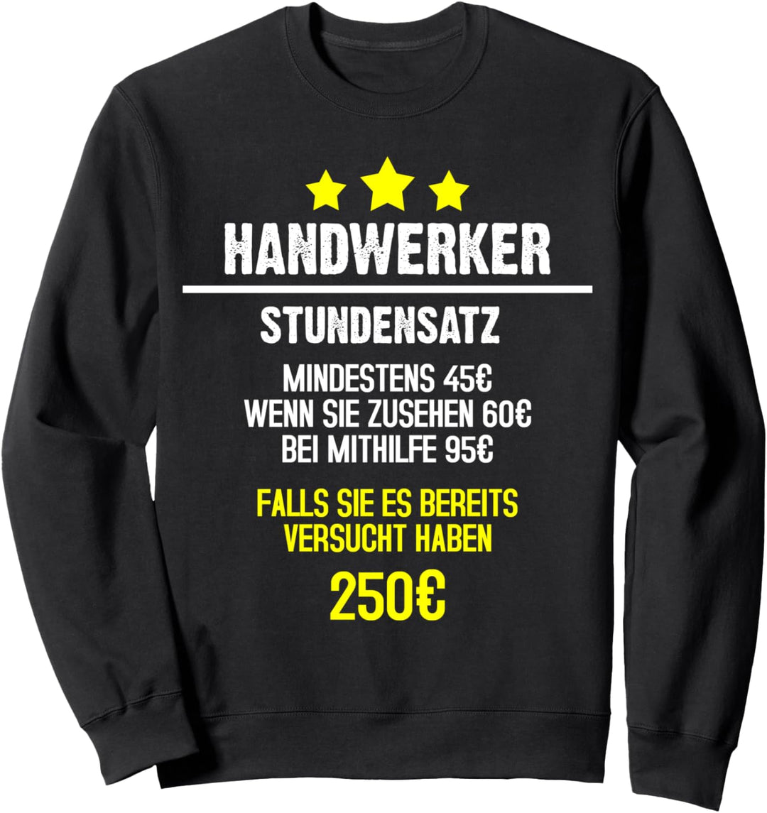 Handwerker Stundenlohn Stundensatz Geschenk Lustig Witz Sweatshirt